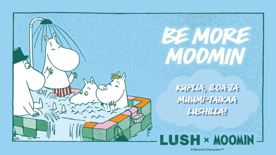Lush x Moomin viikonloppu — Lush Finland Oy, Helsinki