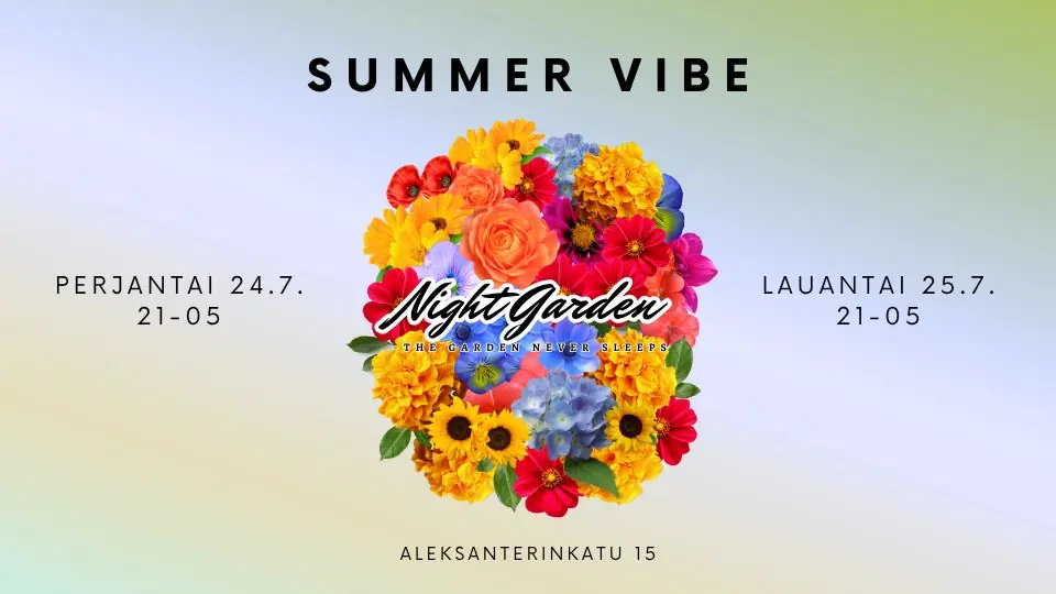 Night Garden | SUMMER VIBE | PE-LA 24.-25.7. — Night Garden, Helsinki