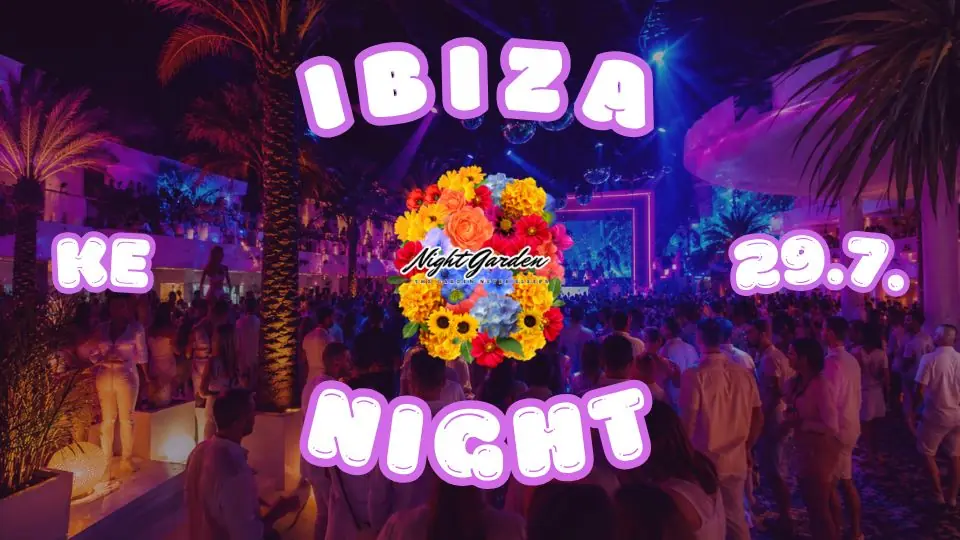 Night Garden | IBIZA NIGHT | KE 29.7. — Night Garden, Helsinki